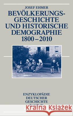 Bevölkerungsgeschichte Und Historische Demographie 1800-2010 Ehmer, Josef 9783486712186 Oldenbourg Wissenschaftsverlag