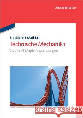 Statik mit Maple-Anwendungen Mathiak, Friedrich U. 9783486712858 Oldenbourg