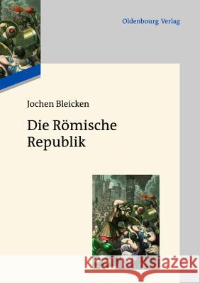 Die Römische Republik Jochen Bleicken 9783486713053 Walter de Gruyter