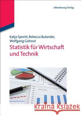 Statistik Für Wirtschaft Und Technik Katja Specht, Rebecca Bulander, Wolfgang Gohout 9783486713565 Walter de Gruyter