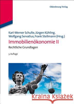 Immobilienökonomie II: Rechtliche Grundlagen Schulte, Karl-Werner 9783486713596