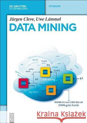 Data Mining Cleve, Jürgen; Lämmel, Uwe 9783486713916 Oldenbourg Wissenschaftsverlag