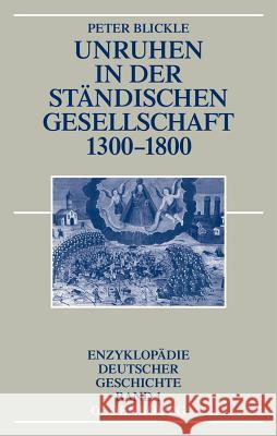 Unruhen in Der Ständischen Gesellschaft 1300-1800 Blickle, Peter 9783486714135