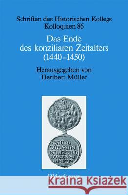 Das Ende des konziliaren Zeitalters (1440-1450) Müller, Heribert 9783486714210