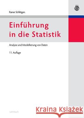 Einführung in Die Statistik: Analyse Und Modellierung Von Daten Schlittgen, Rainer 9783486715248