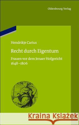 Recht durch Eigentum Hendrikje Carius 9783486716184 Walter de Gruyter