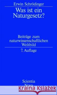 Was Ist Ein Naturgesetz?: Beiträge Zum Naturwissenschaftlichen Weltbild Schrodinger, Erwin 9783486716580