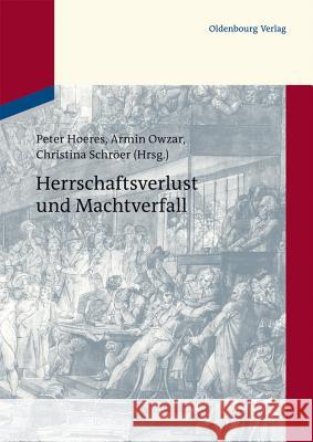 Herrschaftsverlust und Machtverfall  9783486716689 Oldenbourg Wissenschaftsverlag