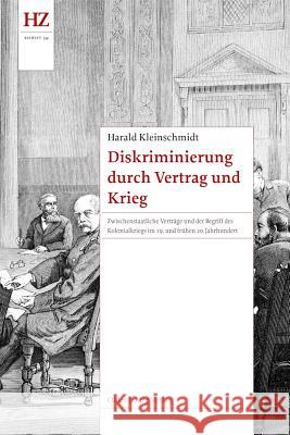 Diskriminierung durch Vertrag und Krieg Kleinschmidt, Harald 9783486717303 Oldenbourg Wissenschaftsverlag