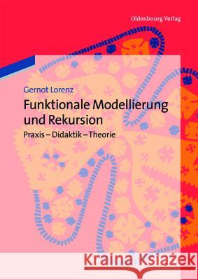 Funktionale Modellierung und Rekursion Gernot Lorenz 9783486717884 Walter de Gruyter