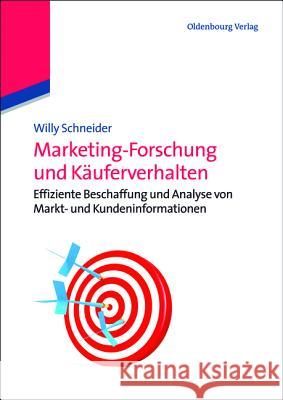 Marketing-Forschung und Käuferverhalten Schneider, Willy 9783486717938