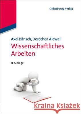 Wissenschaftliches Arbeiten Bänsch, Axel; Alewell, Dorothea 9783486718676 Oldenbourg