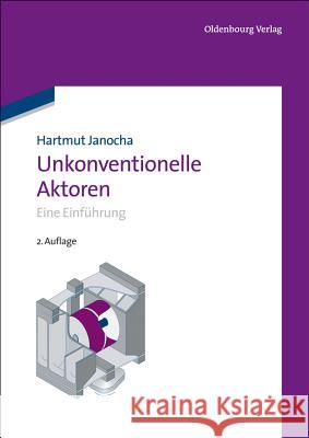 Unkonventionelle Aktoren: Eine Einführung Hartmut Janocha 9783486718867