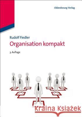 Organisation kompakt Fiedler, Rudolf 9783486719451 Arvato DMR