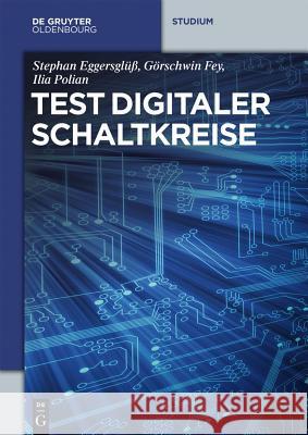 Test Digitaler Schaltkreise Eggersglüß, Stephan 9783486720136 Oldenbourg Wissenschaftsverlag