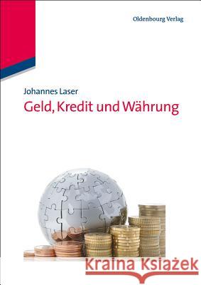 Geld, Kredit Und Währung Johannes Laser 9783486720921