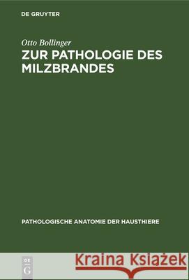 Zur Pathologie des Milzbrandes Otto Bollinger 9783486722796 Walter de Gruyter