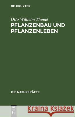 Pflanzenbau Und Pflanzenleben Otto Wilhelm Thomé 9783486723335
