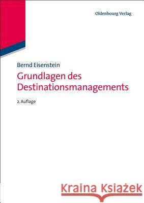 Grundlagen des Destinationsmanagements Bernd Eisenstein 9783486725094