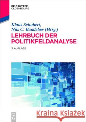 Lehrbuch der Politikfeldanalyse Schubert, Klaus 9783486725100