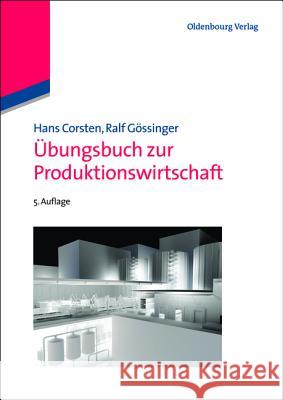 Übungsbuch zur Produktionswirtschaft Corsten, Hans 9783486726541