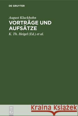 Vorträge Und Aufsätze August Kluckhohn, K Th Heigel, Ad Brede 9783486727104 Walter de Gruyter