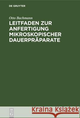 Leitfaden Zur Anfertigung Mikroskopischer Dauerpräparate Otto Bachmann 9783486727456
