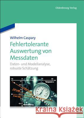 Fehlertolerante Auswertung von Messdaten Wilhelm Caspary 9783486727715 Walter de Gruyter
