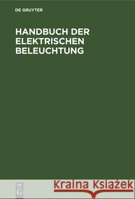 Handbuch Der Elektrischen Beleuchtung Herzog, Jos 9783486728231
