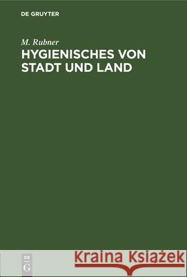 Hygienisches Von Stadt Und Land M Rubner 9783486728569 Walter de Gruyter