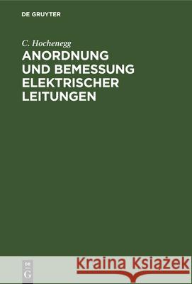 Anordnung Und Bemessung Elektrischer Leitungen C Hochenegg 9783486728828 Walter de Gruyter