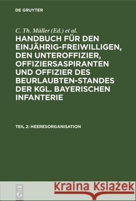 Heeresorganisation C Th Müller, Th V Zwehl 9783486729221 Walter de Gruyter