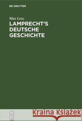 Lamprecht's Deutsche Geschichte: 5. Band Max Lenz 9783486729566 Walter de Gruyter