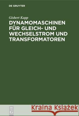 Dynamomaschinen Für Gleich- Und Wechselstrom Und Transformatoren Kapp, Gisbert 9783486731514