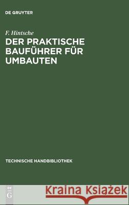 Der praktische Bauführer für Umbauten F Hintsche 9783486732085 Walter de Gruyter