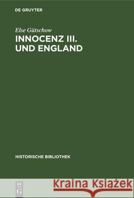 Innocenz III. Und England Else Gütschow 9783486732825