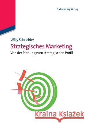 Strategisches Marketing Schneider, Willy 9783486733082