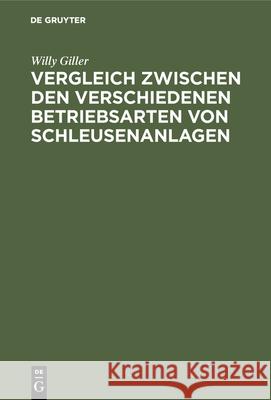 Vergleich Zwischen Den Verschiedenen Betriebsarten Von Schleusenanlagen Willy Giller 9783486733136