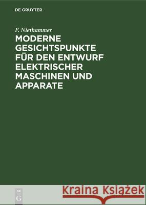 Moderne Gesichtspunkte Für Den Entwurf Elektrischer Maschinen Und Apparate F Niethammer 9783486733600 Walter de Gruyter