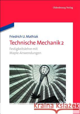 Festigkeitslehre mit Maple-Anwendungen Mathiak, Friedrich U. 9783486735703 Oldenbourg Wissenschaftsverlag