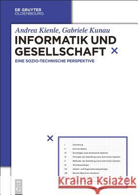 Informatik und Gesellschaft: Eine sozio-technische Perspektive Andrea Kienle, Gabriele Kunau 9783486735970 De Gruyter