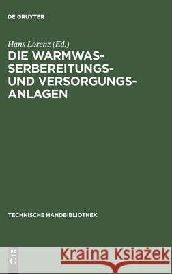 Die Warmwasserbereitungs- und Versorgungsanlagen Lorenz, Hans 9783486738483 Oldenbourg Wissenschaftsverlag
