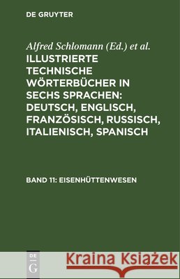 Eisenhüttenwesen Alfred Schlomann, Alfred Schlomann, K Deinhardt 9783486738780 Walter de Gruyter