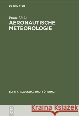 Aeronautische Meteorologie Franz Linke 9783486739008 Walter de Gruyter