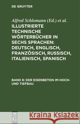 Der Eisenbeton Im Hoch- Und Tiefbau Alfred Schlomann 9783486739404