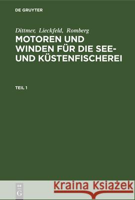 Motoren und Winden für die See- und Küstenfischerei Motoren und Winden für die See- und Küstenfischerei Dittmer, Lieckfeld, Romberg, Deutscher Seefischerei-Verein 9783486740288