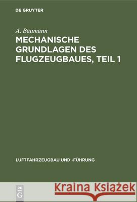 Mechanische Grundlagen Des Flugzeugbaues, Teil 1 A Baumann 9783486741773