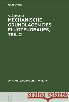 Mechanische Grundlagen Des Flugzeugbaues, Teil 2 A Baumann 9783486741797