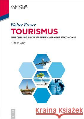 Tourismus: Einführung in Die Fremdenverkehrsökonomie Freyer, Walter 9783486741940