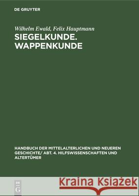 Siegelkunde. Wappenkunde Wilhelm Ewald 9783486742831